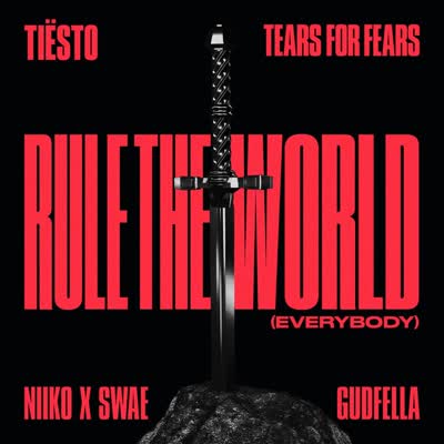 TIËSTO UND TEARS FOR FEARS - RULE THE WORLD (EVERYBODY)