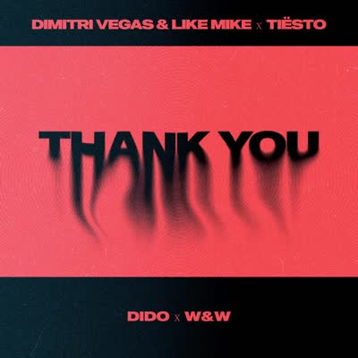 DIMITRI VEGAS, LIKE MIKE, TIËSTO UND DIDO - THANK YOU (NOT SO BAD)