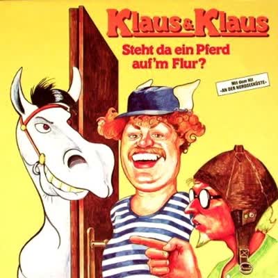 KLAUS UND KLAUS - DA STEHT EIN PFERD AUF'M FLUR