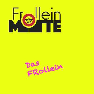 FROLLEIN MOTTE - DAS FROLLEIN