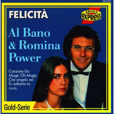 AL BANO UND ROMINA POWER - FELICITA