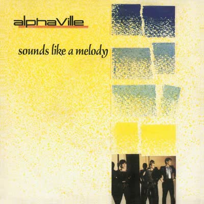 ALPHAVILLE - SOUNDS LIKE A MELODY