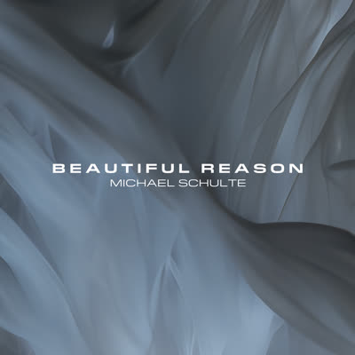 MICHAEL SCHULTE - BEAUTIFUL REASON