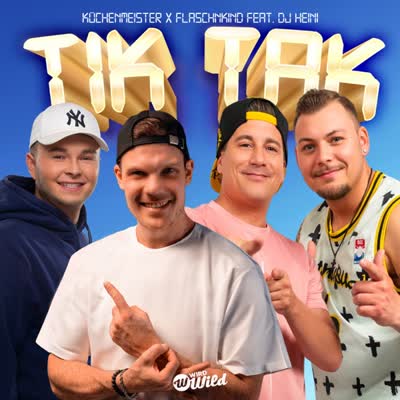 KÜCHENMEISTER, FLASCHNKIND UND DJ HEINI - TIK TAK