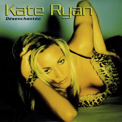 KATE RYAN - DESENCHANTEE