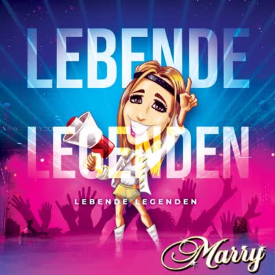 MARRY - LEBENDE LEGENDEN