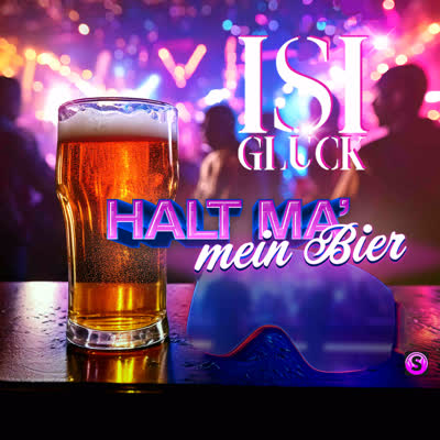 ISI GLÜCK - HALT MA MEIN BIER