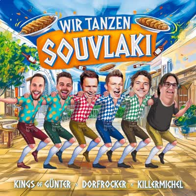 KINGS OF GÜNTER, DORFROCKER UND KILLERMICHEL - WIR TANZEN SOUVLAKI