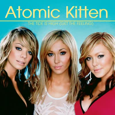 ATOMIC KITTEN - THE TIDE IS HIGH