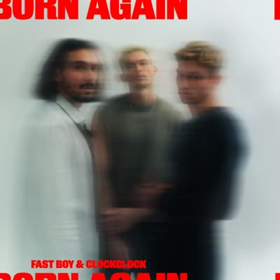 FAST BOY UND CLOCKCLOCK - BORN AGAIN