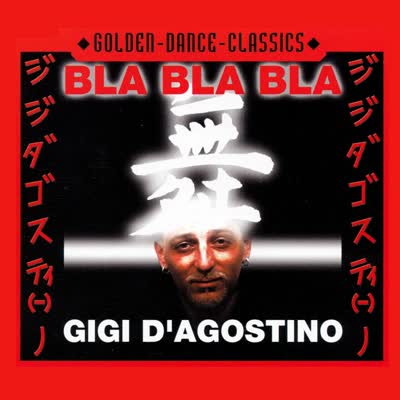 GIGI D'AGOSTINO - BLA BLA BLA