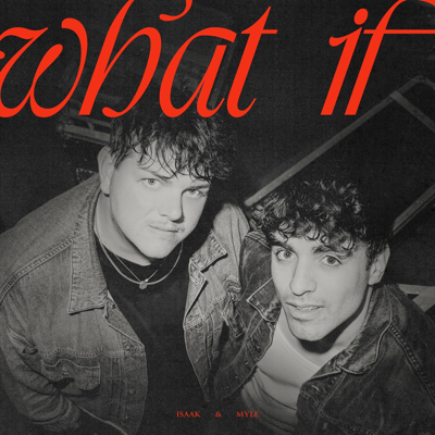MYLE UND ISAAK - WHAT IF