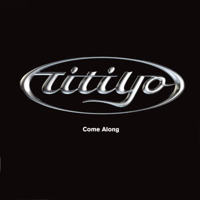 TITIYO - COME ALONG