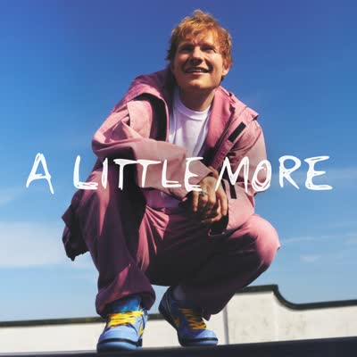 ED SHEERAN - A LITTLE MORE
