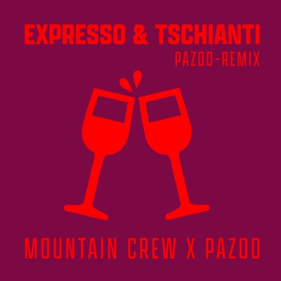 MOUNTAIN CREW UND PAZOO - EXPRESSO UND TSCHIANTI