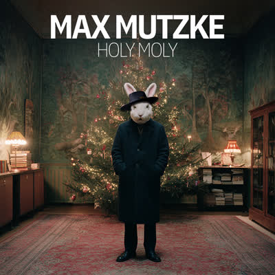 MAX MUTZKE - HOLY MOLY