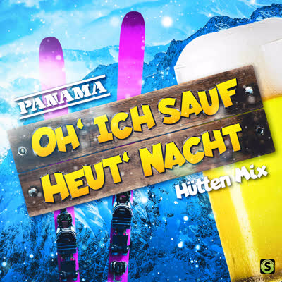 PANAMA - OH ICH SAUF HEUT NACHT (HÜTTENMIX)