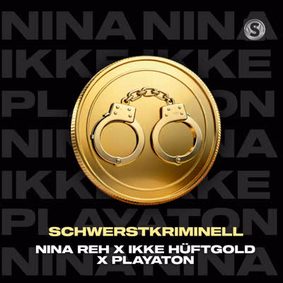 NINA REH, IKKE HÜFTGOLD UND PLAYATON - SCHWERSTKRIMINELL
