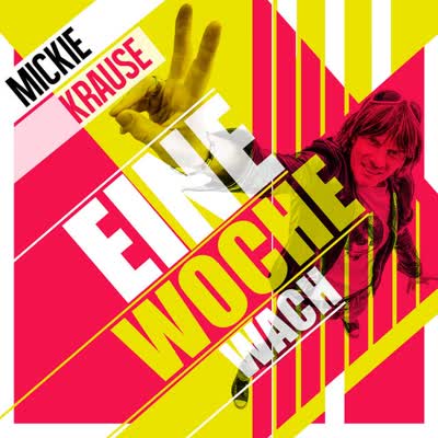 MICKIE KRAUSE - EINE WOCHE WACH