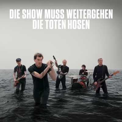 DIE TOTEN HOSEN - DIE SHOW MUSS WEITERGEHEN