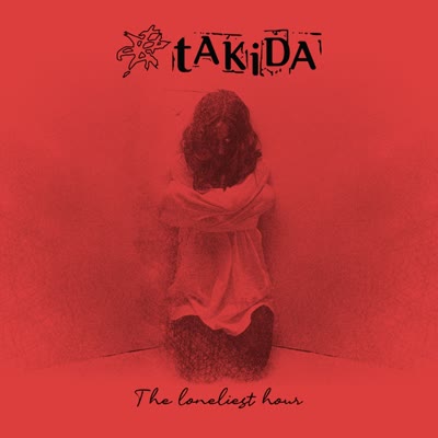 TAKIDA - THE LONELIEST HOUR (Platz 150)