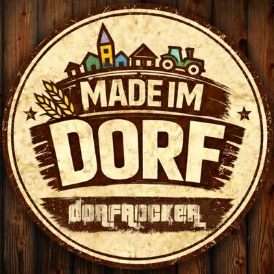 DORFROCKER - MADE IM DORF