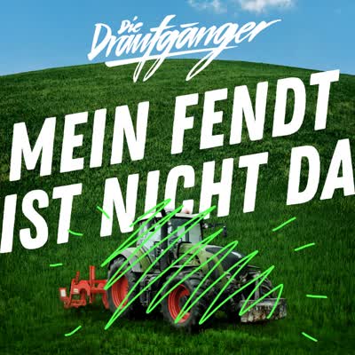 DIE DRAUFGÄNGER - MEIN FENDT IST NICHT DA