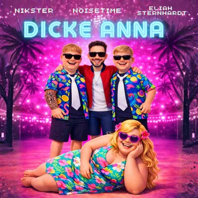 ELIAH STERNHARDT, NOISETIME UND NIKSTER - DICKE ANNA