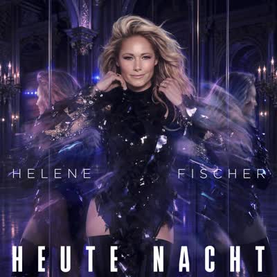HELENE FISCHER - HEUTE NACHT
