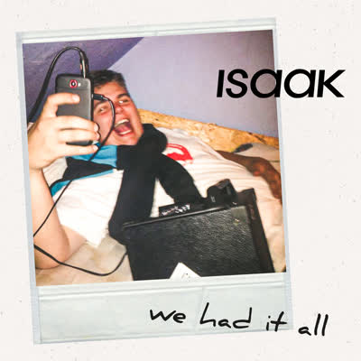 ISAAK - WE HAD IT ALL