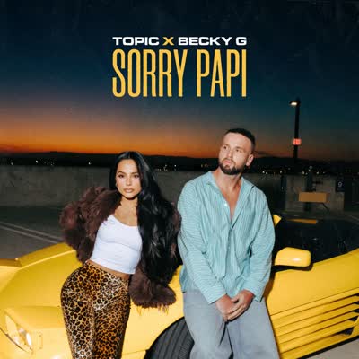TOPIC UND BECKY G - SORRY PAPI
