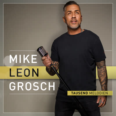 MIKE LEON GROSCH - TAUSEND MELODIEN