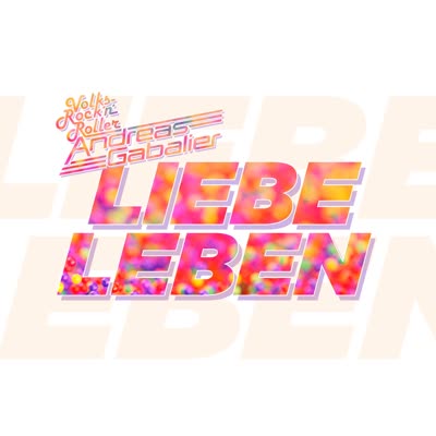 ANDREAS GABALIER - LIEBELEBEN