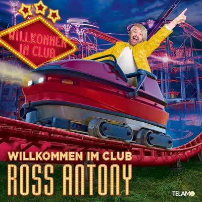 ROSS ANTONY - WILLKOMMEN IM CLUB