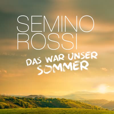 SEMINO ROSSI - DAS WAR UNSER SOMMER