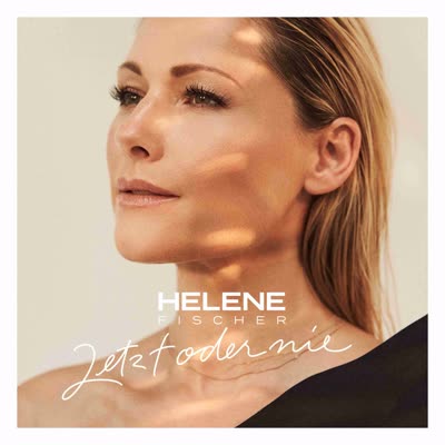 HELENE FISCHER - JETZT ODER NIE