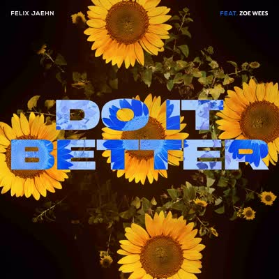 FELIX JAEHN UND ZOE WEES - DO IT BETTER