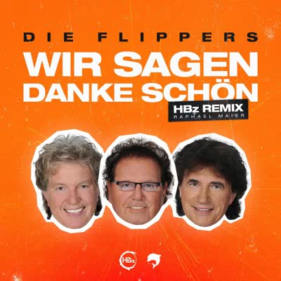 FLIPPERS - WIR SAGEN DANKE SCHOEN (DAS ORIGINAL)