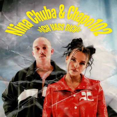 NINA CHUBA UND CHAPO102 - ICH HASS DICH
