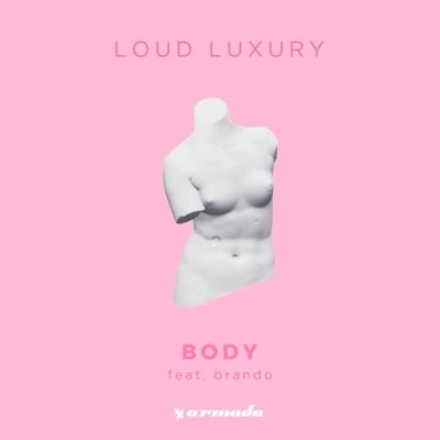 LOUD LUXURY UND BRANDO - BODY