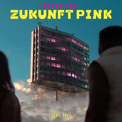 PETER FOX UND INÉZ - ZUKUNFT PINK