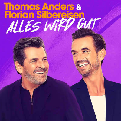 THOMAS ANDERS UND FLORIAN SILBEREISEN - ALLES WIRD GUT