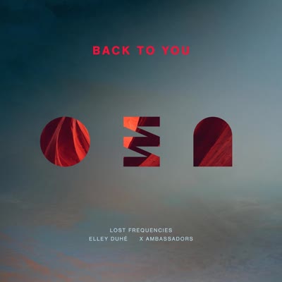 LOST FREQUENCIES MIT ELLEY DUHÉ UND X AMBASSADORS - BACK TO YOU