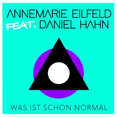 ANNEMARIE EILFELD UND DANIEL HAHN - WAS IST SCHON NORMAL