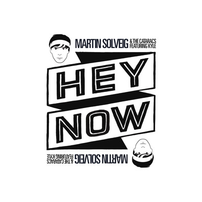 MARTIN SOLVEIG UND THE CATARACS - HEY NOW