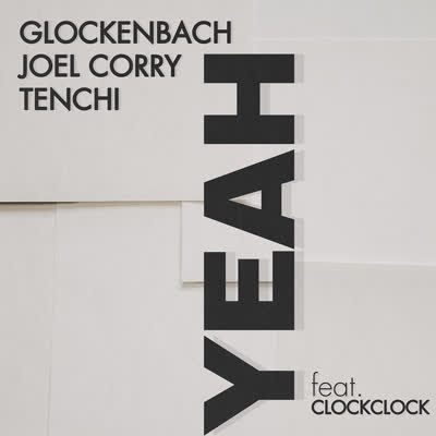 GLOCKENBACH, JOEL CORRY UND CLOCKCLOCK - YEAH