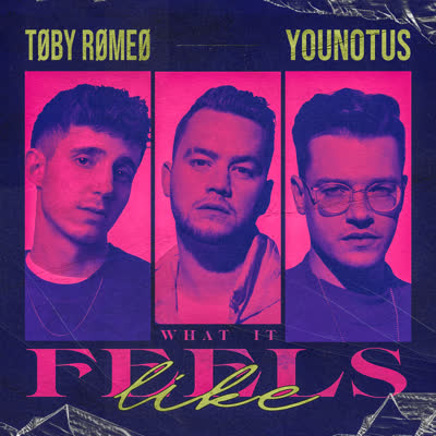 TOBY ROMEO UND YOUNOTUS - WHAT IT FEELS LIKE