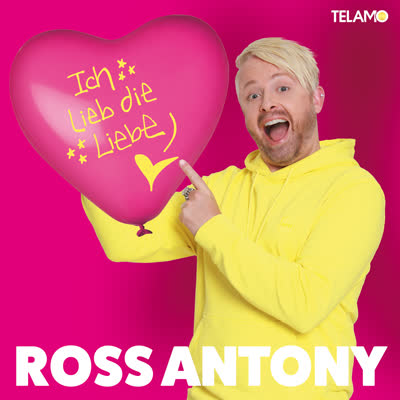 ROSS ANTONY - ICH LIEB DIE LIEBE