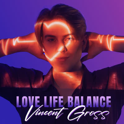 VINCENT GROSS - LOVE LIFE BALANCE