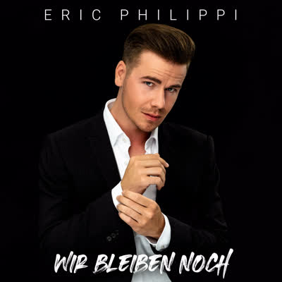 ERIC PHILIPPI - WIR BLEIBEN NOCH